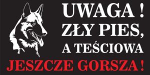 TABLICZKA OSTRZEGAWCZA (UWAGA ZŁY PIES)